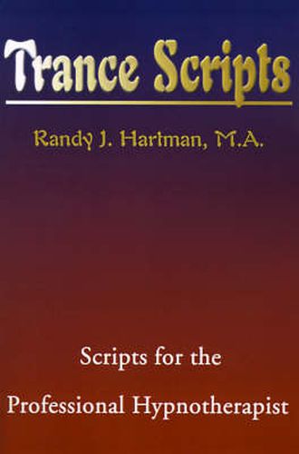 Cover image for Trance Scripts: Scripts for the Professional Hypnotherapist