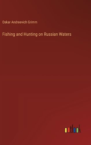 Fishing and Hunting on Russian Waters