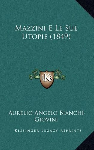 Cover image for Mazzini E Le Sue Utopie (1849)