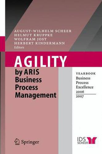 Cover image for Agility by ARIS Business Process Management: Yearbook Business Process Excellence 2006/2007