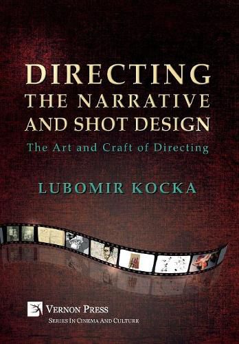 Cover image for Directing the Narrative and Shot Design [Hardback, B&W]: The Art and Craft of Directing