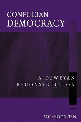 Cover image for Confucian Democracy: A Deweyan Reconstruction