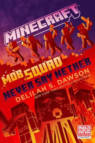 Cover image for Minecraft: Mob Squad: Never Say Nether: An Official Minecraft Novel