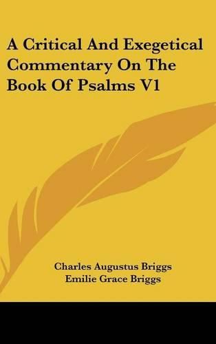 Cover image for A Critical And Exegetical Commentary On The Book Of Psalms V1