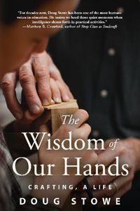 Cover image for Wisdom of Our Hands: Crafting, A Life