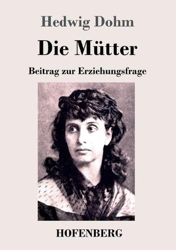 Cover image for Die Mutter: Beitrag zur Erziehungsfrage