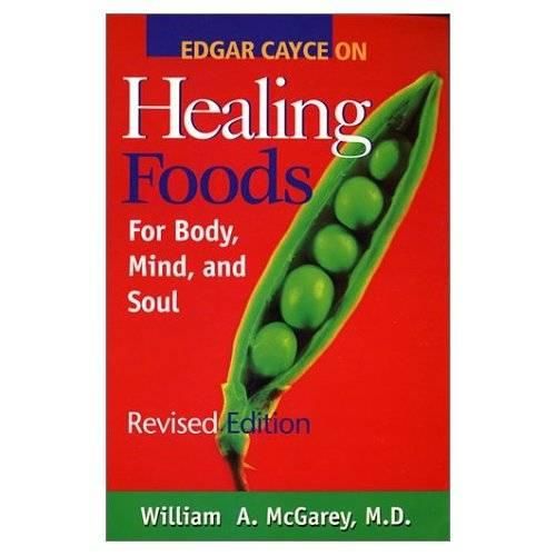 Cover image for Edgar Cayce on Healing Foods for Body, Mind, and Spirit: For Body Mind and Soul