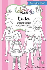 Cover image for The Coloring Cafe Cuties-Paper Dolls to Color and Cut