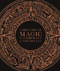 Cover image for A History of Magic, Witchcraft, and the Occult