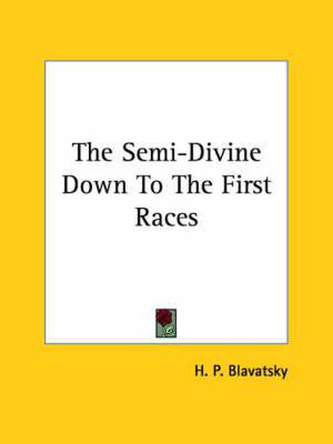 Cover image for The Semi-Divine Down to the First Races