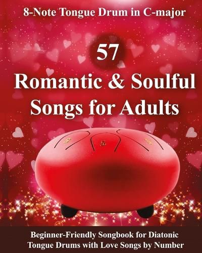 Cover image for 57 Romantic and Soulful Songs for Adults - 8-Note Tongue Drum in C-major