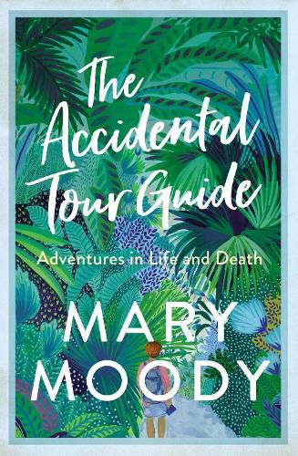 The Accidental Tour Guide: Adventures in Life and Death