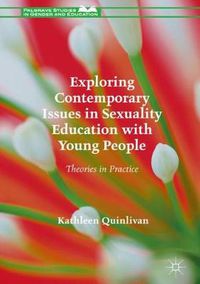 Cover image for Exploring Contemporary Issues in Sexuality Education with Young People: Theories in Practice