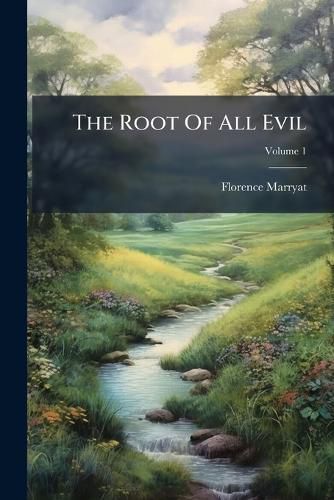 Cover image for The Root Of All Evil; Volume 1