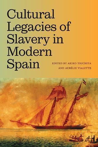 Cover image for Cultural Legacies of Slavery in Modern Spain