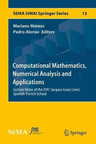 Cover image for Computational Mathematics, Numerical Analysis and Applications: Lecture Notes of the XVII 'Jacques-Louis Lions' Spanish-French School