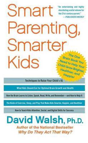 Cover image for Smart Parenting, Smarter Kids: The One Brain Book You Need to Help Your Child Grow Brighter, Healthier, and Happier
