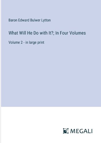 Cover image for What Will He Do with It?; In Four Volumes