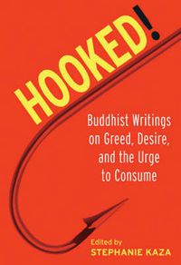 Cover image for Hooked!: Buddhist Writings on Greed, Desire, and the Urge to Consume