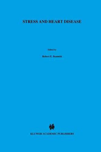 Cover image for Stress and Heart Disease: Proceedings of the International Symposium on Stress and Heart Disease, June 26-29, 1984 Winnipeg, Canada