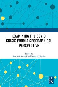 Cover image for Examining the COVID Crisis from a Geographical Perspective