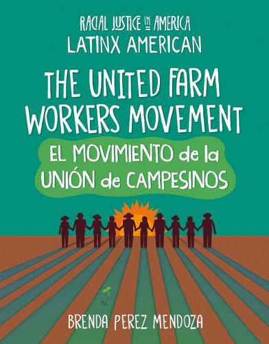 Cover image for The United Farm Workers Movement / El Movimiento de la Union de Campesinos