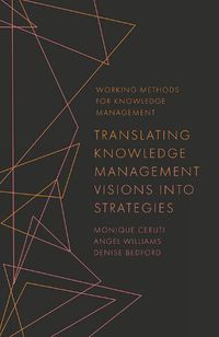 Cover image for Translating Knowledge Management Visions into Strategies