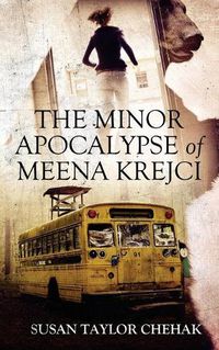 Cover image for The Minor Apocalypse of Meena Krejci