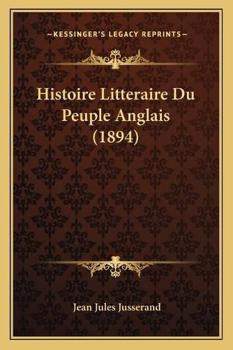 Histoire Litteraire Du Peuple Anglais (1894)