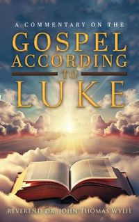 Cover image for A Commentary on The Gospel According to Luke