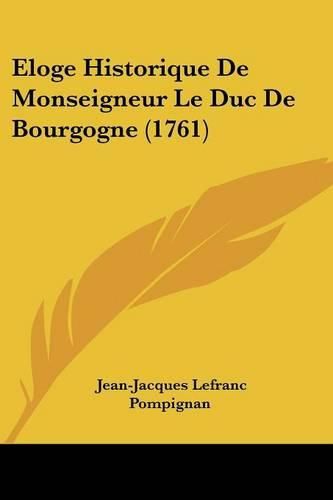 Eloge Historique de Monseigneur Le Duc de Bourgogne (1761)