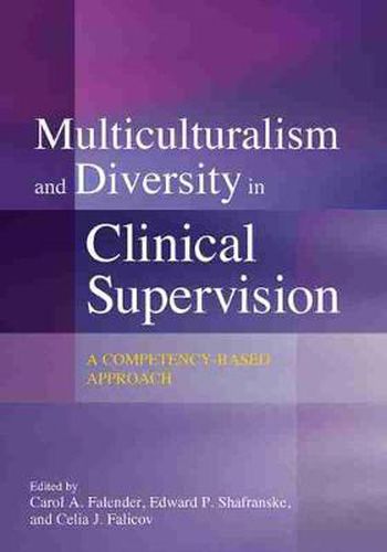 Cover image for Multiculturalism and Diversity in Clinical Supervision: A Competency-Based Approach