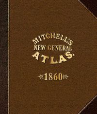 Cover image for Mitchell's New General Atlas 1860