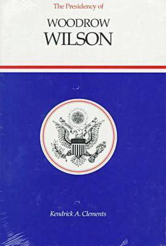 Cover image for The Presidency of Woodrow Wilson