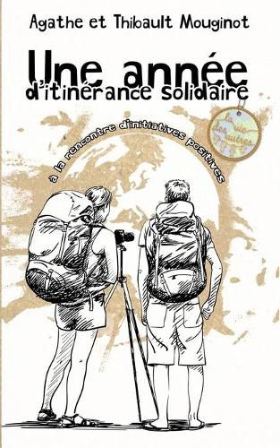 Cover image for Une annee d'itinerance solidaire: a la rencontre d'initiatives positives