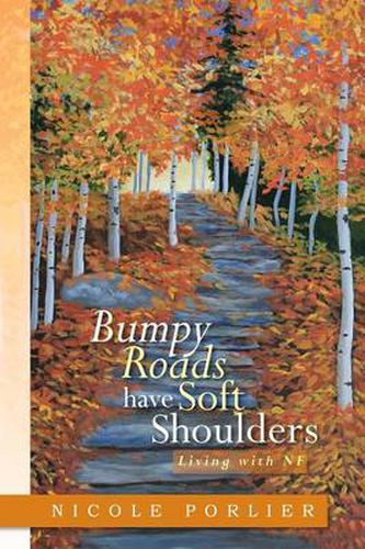 Cover image for Bumpy Roads Have Soft Shoulders: Living with Nf