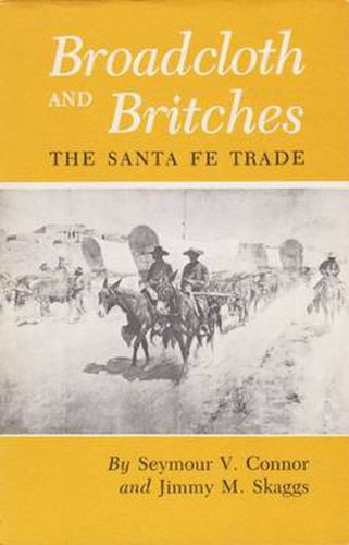 Cover image for Broadcloth And Britches: The Santa Fe Trade