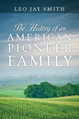 The History of an American Pioneer Family: Volume Two