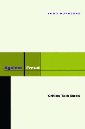 Against Freud: Critics Talk Back