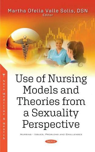 Cover image for Use of Nursing Models and Theories from a Sexuality Perspective