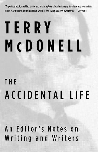 Cover image for The Accidental Life: An Editor's Notes on Writing and Writers