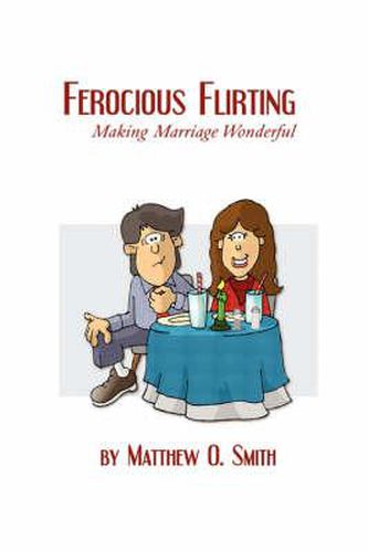 Cover image for Ferocious Flirting: Making Marriage Wonderful