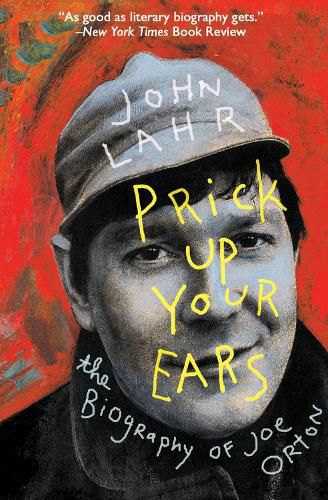 Prick Up Your Ears: The Biography of Joe Orton