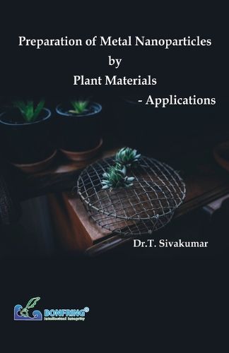 Cover image for Preparation of Metal Nanoparticles by Plant Materials-Applications