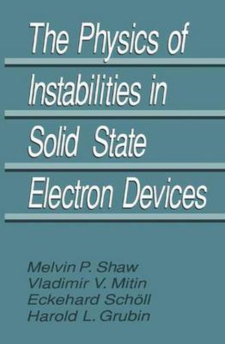 Cover image for The Physics of Instabilities in Solid State Electron Devices