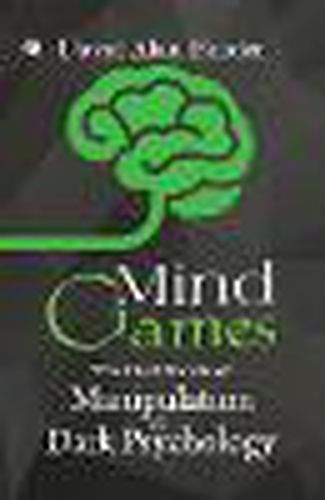 Cover image for Mind Games: The Dual Facets of Manipulation and Dark Psychology