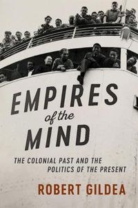 Cover image for Empires of the Mind: The Colonial Past and the Politics of the Present