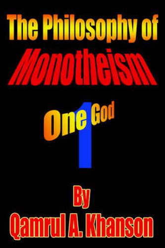 Cover image for The Philosophy of Monotheism: One God