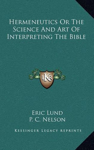 Cover image for Hermeneutics or the Science and Art of Interpreting the Bible