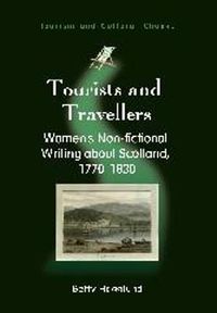 Cover image for Tourists and Travellers: Women's Non-fictional Writing about Scotland, 1770-1830